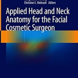 Applied Head and Neck Anatomy for the Facial Cosmetic Surgeon (Color)