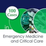 100 Cases in Emergency Medicine and Critical Care (Color)