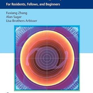 The Art of Refractive Cataract Surgery: For Residents, Fellows, and Beginners (Color)