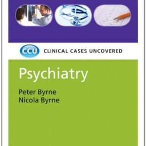 Clinical Cases Uncovered Psychiatry (Color)