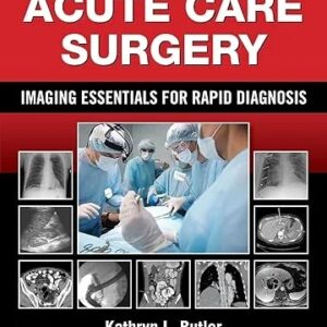 Acute Care Surgery: Imaging Essentials for Rapid Diagnosis (Color)