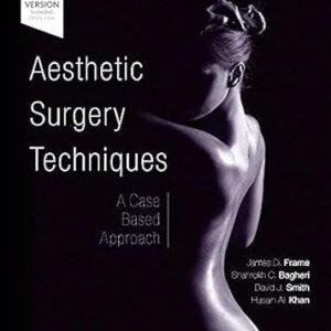 Aesthetic Surgery Techniques: A Case-Based Approach (Color)