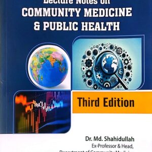 Shahidullah’s Lecture Notes on Community Medicine & Public Health