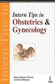 Intern Tips in obstetrics and Gynecology (Hardcover) by Plavsic Sanja Kupesic